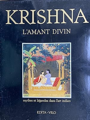 Krishna l'amant divin. Mythes et légendes dans l'art indien.