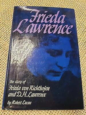 Frieda Lawrence: The Story of Frieda von Richthofen and D.H. Lawrence