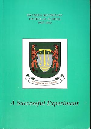 Swansea Secondary Technical School 1947-1960: a Successful Experiment