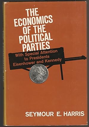 THE ECONOMICS OF THE POLITICAL PARTIES - With Special Attention to Presidents Eisenhower and Kennedy