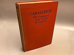 Caballeros: The Romance of Santa Fe and the Southwest