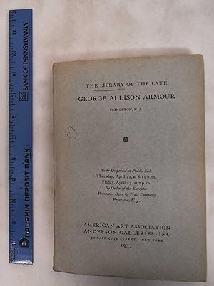 The Library of the late George Allison Armour - April 22-23, 1937