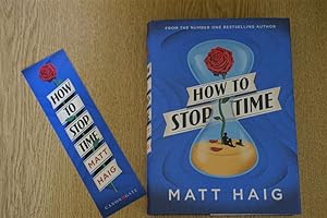 How to Stop Time - Signed Brand New Very Fine 1st Print with Matching Bookmark