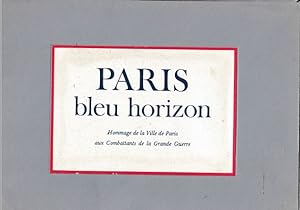 PARIS bleu horizon - Hommage de la Ville de Paris aux combattants de la Grande Guerre -