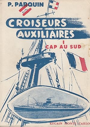 Croiseurs auxiliaires - I - Cap au Sud -
