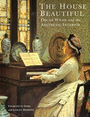 The House Beautiful: Oscar Wilde and the Aesthetic Interior