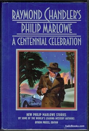 Raymond Chandler's Philip Marlowe: A Centennial Celebration