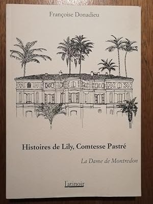 Histoires de Lily Comtesse Pastré La dame de Montredon Marie Louise Double de Saint Lambert 2017 ...