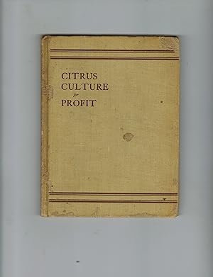 CITRUS CULTURE FOR PROFIT: PRACTICAL DIRECTIONS