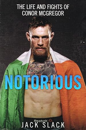 Notorious : The Life And Fights Of Conor McGregor :