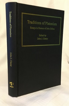 TRADITIONS OF PLATONISM: Essays in Honour of John Dillon