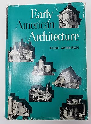 Early American Architecture from the First Colonial Settlements to the National Period