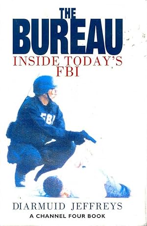 The Bureau: Inside Today's FBI