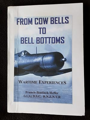 From cow bells to bell bottoms : wartime experiences extracted from memoirs of an ordinary bloke