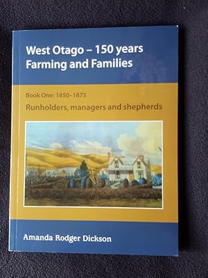 West Otago : 150 years farming and families -- [ New Zealand ]