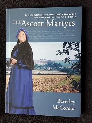 The Ascott martyrs : sixteen women from Ascott-under-Wychwood who were sent over the hills to glory