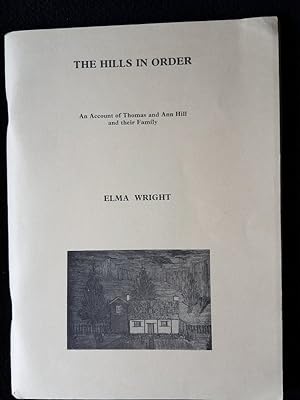The Hills in order : an account of Thomas and Ann Hill and their family in Gloucestershire and Ne...