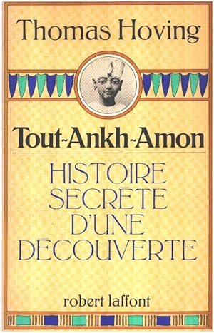 Tout-ankh-amon histoire secrete d'une découverte