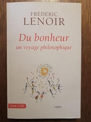 Du bonheur Un voyage philosophique avec CD Rencontre avec l auteur 2013 - LENOIR Frédéric - Le bo...