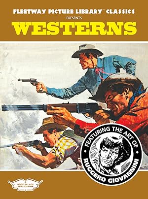 Fleetway Picture Library Classics: WESTERNS featuring the art of Giovannini (Limited Edition)