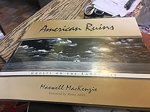 Signed. American Ruins: Ghosts on the Landscape