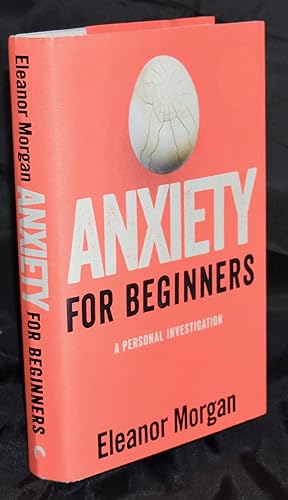 Anxiety for Beginners: A Personal Investigation. First Printing