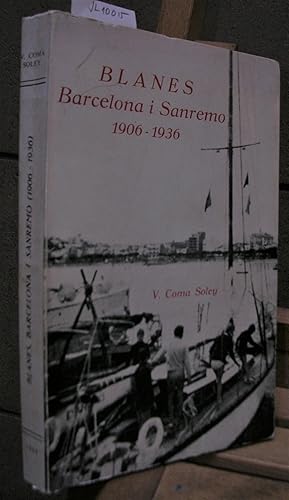 BLANES, BARCELONA I SANREMO 1906 - 1936.