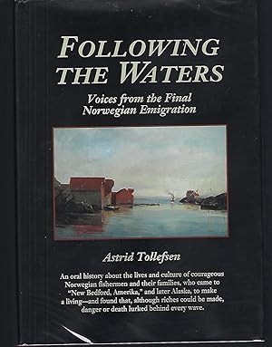 Following the Waters: Voices from the Final Norwegian Emigration. An oral history about courageou...