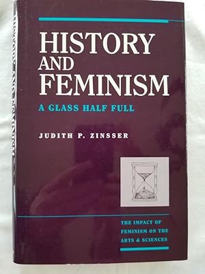 History and Feminism - A Glass Half Full The Impact of Feminism on the Arts & Sciences, Claire Sp...
