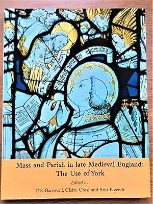 MASS AND PARISH IN LATE MEDIEVAL ENGLAND: THE USE OF YORK