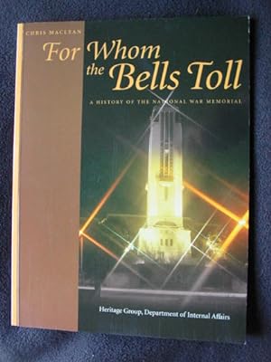 For Whom the Bells Toll. A History of the National War Memorial