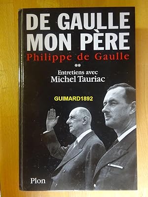 De Gaulle mon père Entretiens avec Michel Tauriac, tome 2