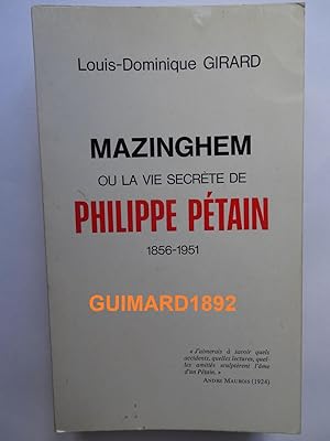 Mazinghem ou la vie secrète de Philippe Pétain 1856-1951