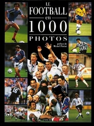 Le football en 1000 photos - Yann Berger