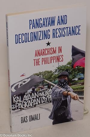Pangayaw and decolonizing resistance, anarchism in the Philippines