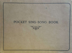 Pocket Sing-Song Book (Soldiers, Sailors, Schools, Homes, &c.)