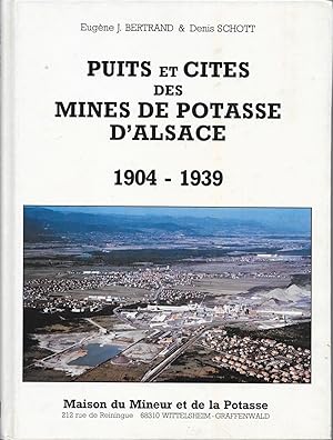 Puits et Cités des mines de posasse d'Alsace 1904 - 1939