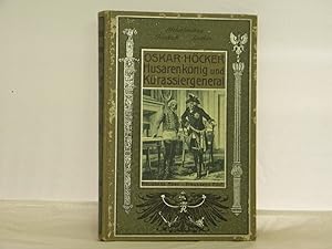 Husarenkönig und Kürassiergeneral. Aus dem Feld- und Lagerleben der Soldaten des alten Fritz.