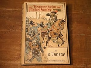 Raupenhelm und Pickelhaube. Kriegserzählungen aus den Jahren 1866 und 1870/71.