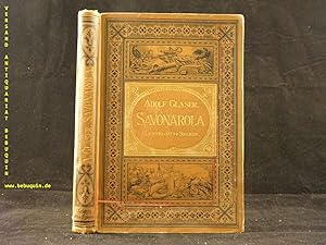 Savonarola. Kulturgeschichtliche Erzählung aus der Blütezeit der Renaissance zu Florenz und in de...
