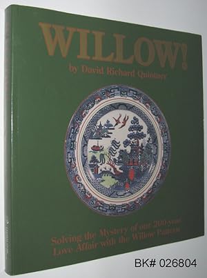 Willow!: Solving the Mystery of Our 200-Year Love Affair With the Willow Pattern SIGNED