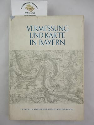 Vermessung und Karte in Bayern. Festschrift zur 150 Jahrfeier des bayerischen Vermessungswesens.
