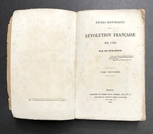 Etudes historiques sur la Révolution française de 1789,. Par un étranger. Tome troisième [et dern...