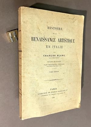 Histoire de la Renaissance artistique en Italie. Tome second [seul].
