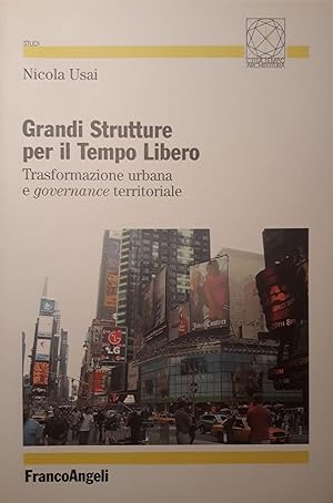 Grandi strutture per il tempo libero : trasformazione urbana e governance territoriale