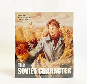 The Soviet Character: Paintings by Soviet Artists 1960s-1980s