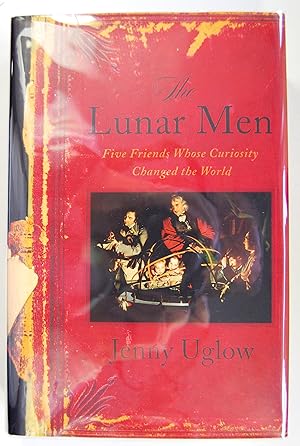 The Lunar Men; Five Friends Whose Curiosity Changed the World, Signed