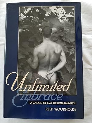Unlimited Embrace - A Canon of Gay Fiction, 1945-1995