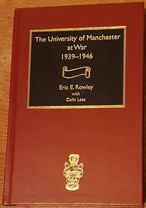 The University of Manchester at War 1939-1946