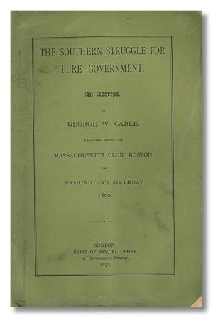 THE SOUTHERN STRUGGLE FOR PURE GOVERNMENT. AN ADDRESS . DELIVERED BEFORE THE MASSACHUSETTS CLUB, ...